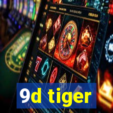 9d tiger